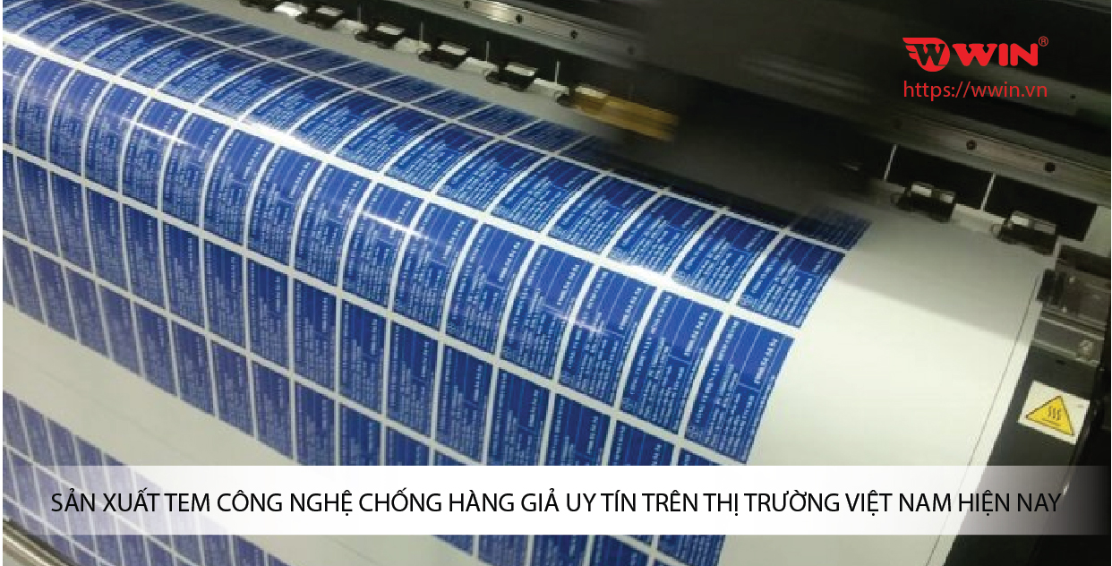 Công ty Win - đơn vị in tem chống giả hàng đầu tại Việt Nam